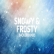 Snowy and Frosty Backgrounds