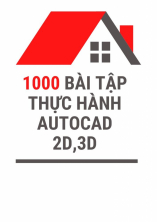 Kho 1000 bài tập autocad 2D,3D mới nhất tải về miễn phí