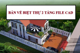 File Cad mặt bằng biệt thự 2 tầng tải về