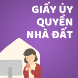 Giấy ủy quyền nhà đất bản chuẩn mới nhất