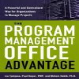 The Program Management Office Advantage: A Powerful and Centralized Way for Organizations to Manage Projects