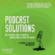 Podcast Solutions: The Complete Guide to Podcasting