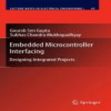 Embedded Microcontroller Interfacing: Designing Integrated Projects