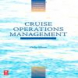 Cruise Operations Management (The Management of Hospitality and Tourism Enterprises)