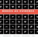 Bodies as Evidence: Security, Knowledge, and Power (Global Insecurities)