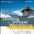 Uniting the Virtual Workforce: Transforming Leadership and Innovation in the Globally Integrated Enterprise (Microsoft Executive Leadership Series)
