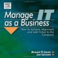 Manage IT as a Business: How to Achieve Alignment and Add Value to the Company