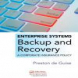 Enterprise Systems Backup and Recovery: A Corporate Insurance Policy