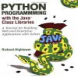 Python Programming with the Java™ Class Libraries: A Tutorial for Building Web and Enterprise Applications with Jython