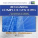 Designing Complex Systems: Foundations of Design in the Functional Domain (Complex and Enterprise Systems Engineering)
