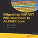 Migrating ASP.NET Microservices to ASP.NET Core: By Example