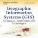 Geographic Information Systems: Techniques, Applications and Technologies